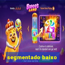 segmentado baixo